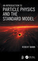 Book cover of: Introduction to Particle Physics and the Standard Model. By: Robert Mann