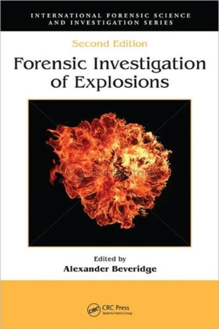 Book cover of: Forensic Investigation of Explosions. By: Alexander Beveridge