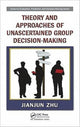 Book cover of: Theory and Approaches of Unascertained Group Decision-Making. By: Jianjun Zhu