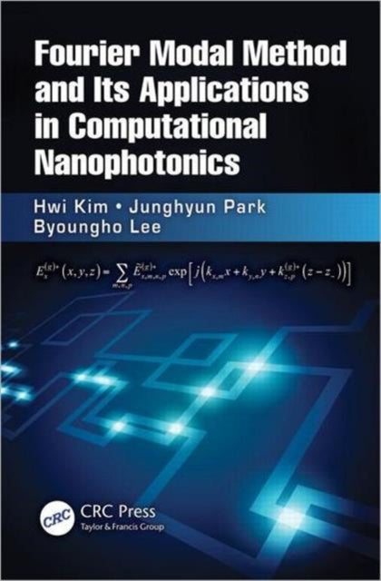 Book cover of: Fourier Modal Method and Its Applications in Computational Nanophotonics. By: Hwi Kim