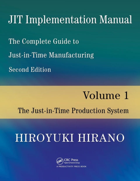 JIT Implementation Manual -- The Complete Guide to Just-In-Time Manufacturing