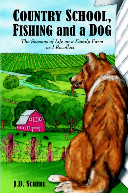 Book cover of: Country School, Fishing and a Dog;. By: J.D. Schere