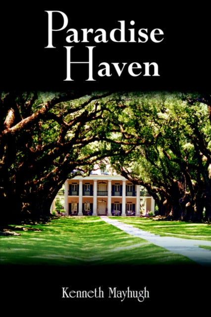 Book cover of: Paradise Haven. By: Kenneth Mayhugh