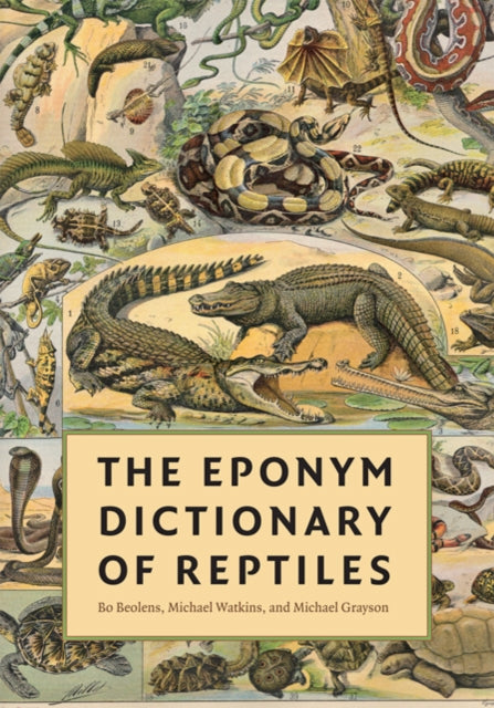 Book cover of: Eponym Dictionary of Reptiles. By: Bo Beolens