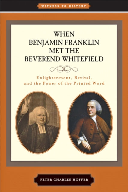 Book cover of: When Benjamin Franklin Met the Reverend Whitefield. By: Peter Charles Hoffer