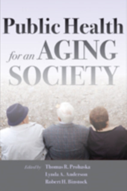 Book cover of: Public Health for an Aging Society. By: Thomas R. Prohaska