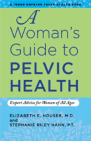 Woman's Guide to Pelvic Health