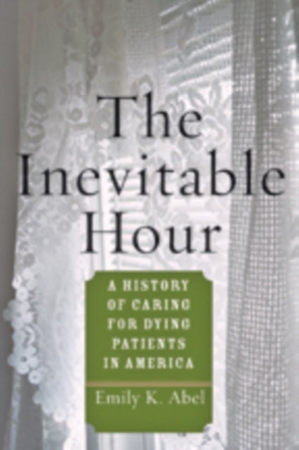 Book cover of: Inevitable Hour. By: Emily K. Abel