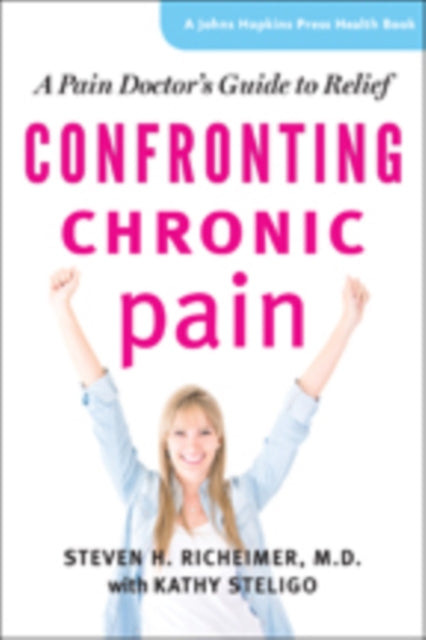 Book cover of: Confronting Chronic Pain. By: Steven H. Richeimer