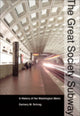 Book cover of: Great Society Subway. By: Zachary M. Schrag