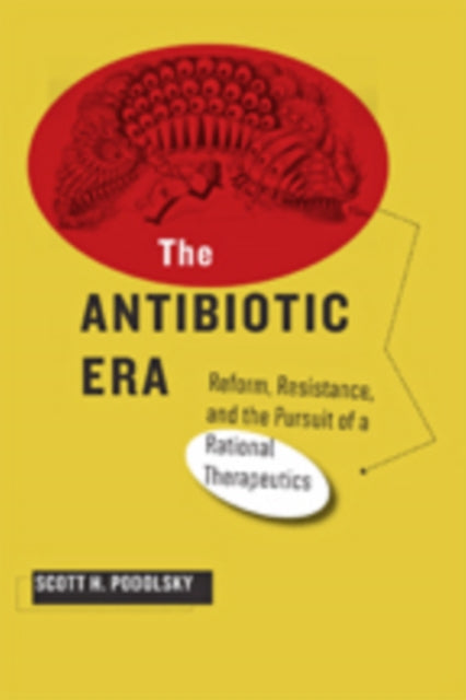 Book cover of: Antibiotic Era. By: Scott H. Podolsky