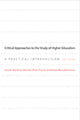 Book cover of: Critical Approaches to the Study of Higher Education. By: Ana M. Martínez-Alemán