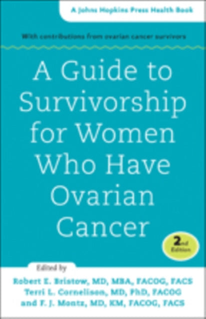 Book cover of: Guide to Survivorship for Women Who Have Ovarian Cancer. By: Robert E. Bristow