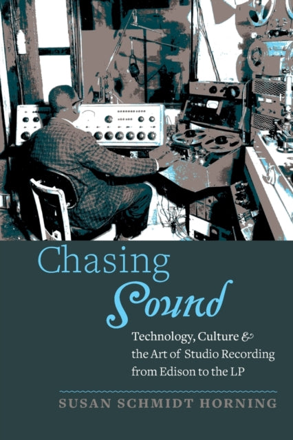 Book cover of: Chasing Sound. By: Susan Schmidt Horning