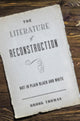 Book cover of: Literature of Reconstruction. By: Brook Thomas