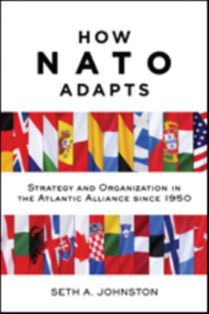 Book cover of: How NATO Adapts. By: Seth A. Johnston