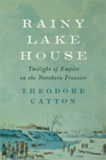 Book cover of: Rainy Lake House. By: Theodore Catton