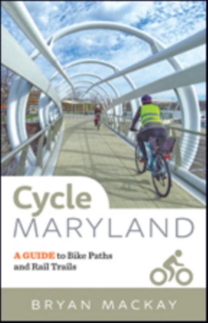 Book cover of: Cycle Maryland. By: Bryan MacKay