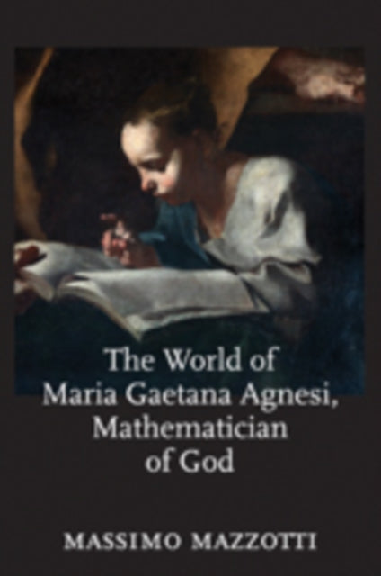 Book cover of: World of Maria Gaetana Agnesi, Mathematician of God. By: Massimo Mazzotti