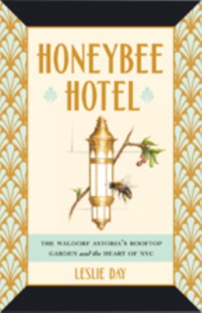 Book cover of: Honeybee Hotel. By: Leslie Day