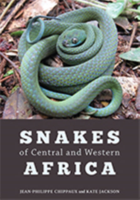 Book cover of: Snakes of Central and Western Africa. By: Jean-Philippe Chippaux
