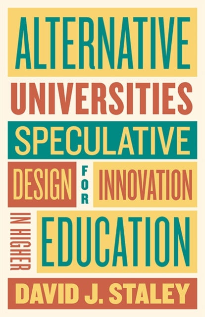 Book cover of: Alternative Universities. By: David J. Staley