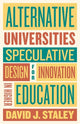 Book cover of: Alternative Universities. By: David J. Staley