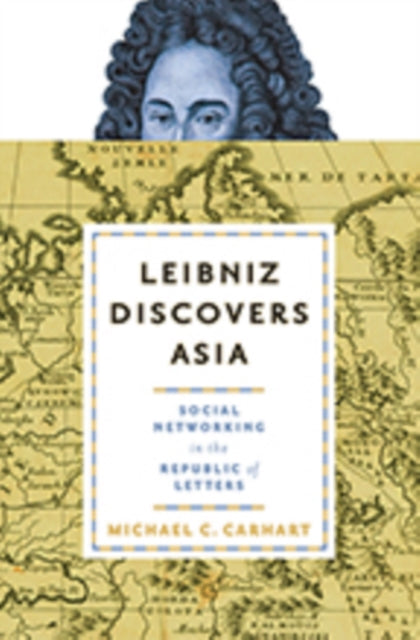 Book cover of: Leibniz Discovers Asia. By: Michael C. Carhart