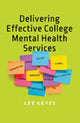 Book cover of: Delivering Effective College Mental Health Services. By: Lee Keyes