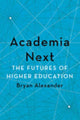 Book cover of: Academia Next. By: Bryan Alexander