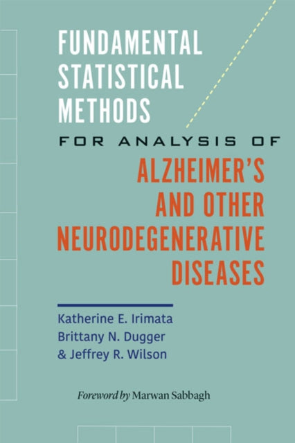 Book cover of: Fundamental Statistical Methods for Analysis of Alzheimer's and Other Neurodegenerative Diseases. By: Katherine E. Irimata