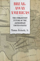 Book cover of: Breakaway Americas. By: Richards, Thomas, Jr.