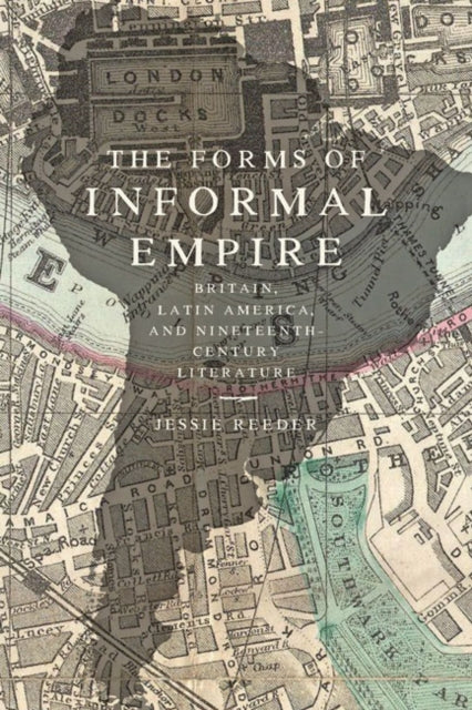 Book cover of: Forms of Informal Empire. By: Jessie Reeder