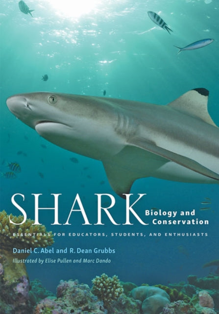 Book cover of: Shark Biology and Conservation. By: Daniel C. Abel