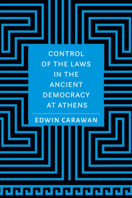 Book cover of: Control of the Laws in the Ancient Democracy at Athens. By: Edwin Carawan