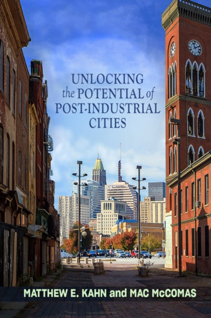 Book cover of: Unlocking the Potential of Post-Industrial Cities. By: Matthew E. Kahn