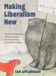 Book cover of: Making Liberalism New. By: Ian Afflerbach