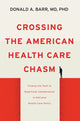 Book cover of: Crossing the American Health Care Chasm. By: Donald A. Barr
