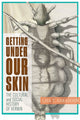 Book cover of: Getting Under Our Skin. By: Lisa T. Sarasohn