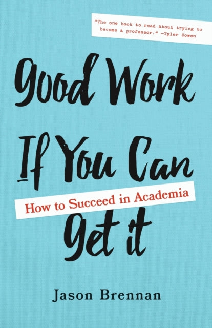 Book cover of: Good Work If You Can Get It. By: Jason Brennan