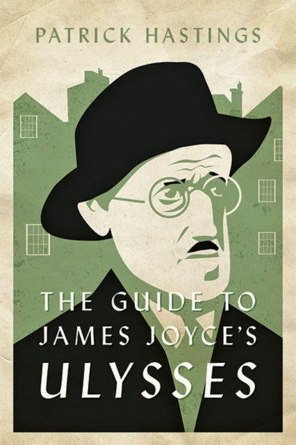 Book cover of: Guide to James Joyce's Ulysses. By: Patrick Hastings