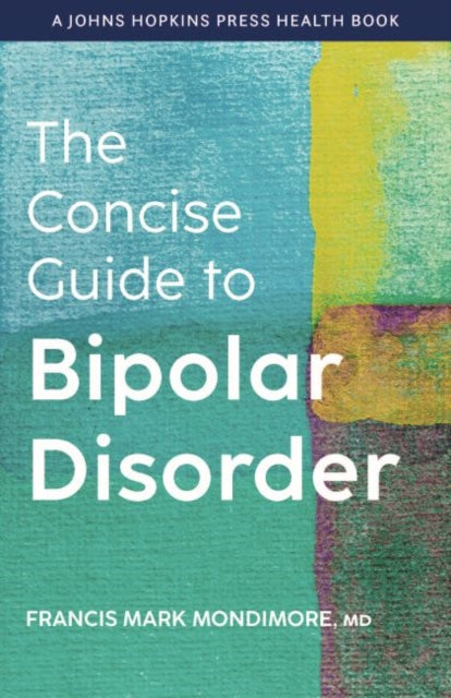 Book cover of: Concise Guide to Bipolar Disorder. By: Mondimore, Francis Mark