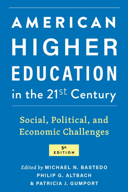 Book cover of: American Higher Education in the Twenty-First Century. By: Michael N. Bastedo