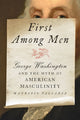 Book cover of: First Among Men. By: Maurizio Valsania