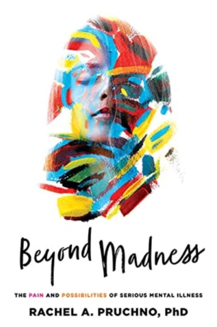 Book cover of: Beyond Madness. By: Rachel A. Pruchno