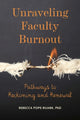Book cover of: Unraveling Faculty Burnout. By: Rebecca Pope-Ruark