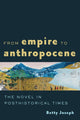 Book cover of: From Empire to Anthropocene. By: Betty Joseph