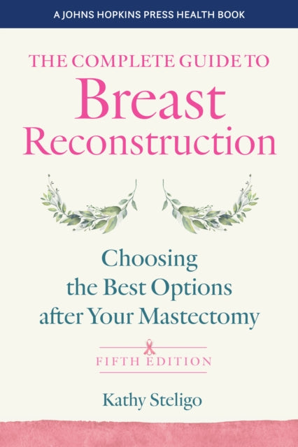 Book cover of: Complete Guide to Breast Reconstruction. By: Kathy Steligo