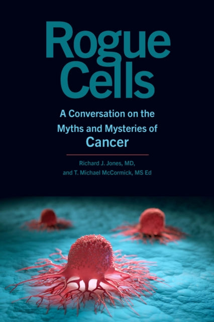Book cover of: Rogue Cells. By: Richard J. Jones