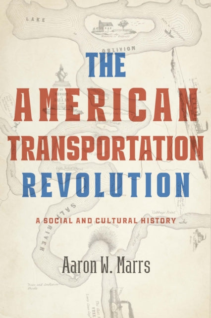 Book cover of: American Transportation Revolution. By: Aaron W. Marrs